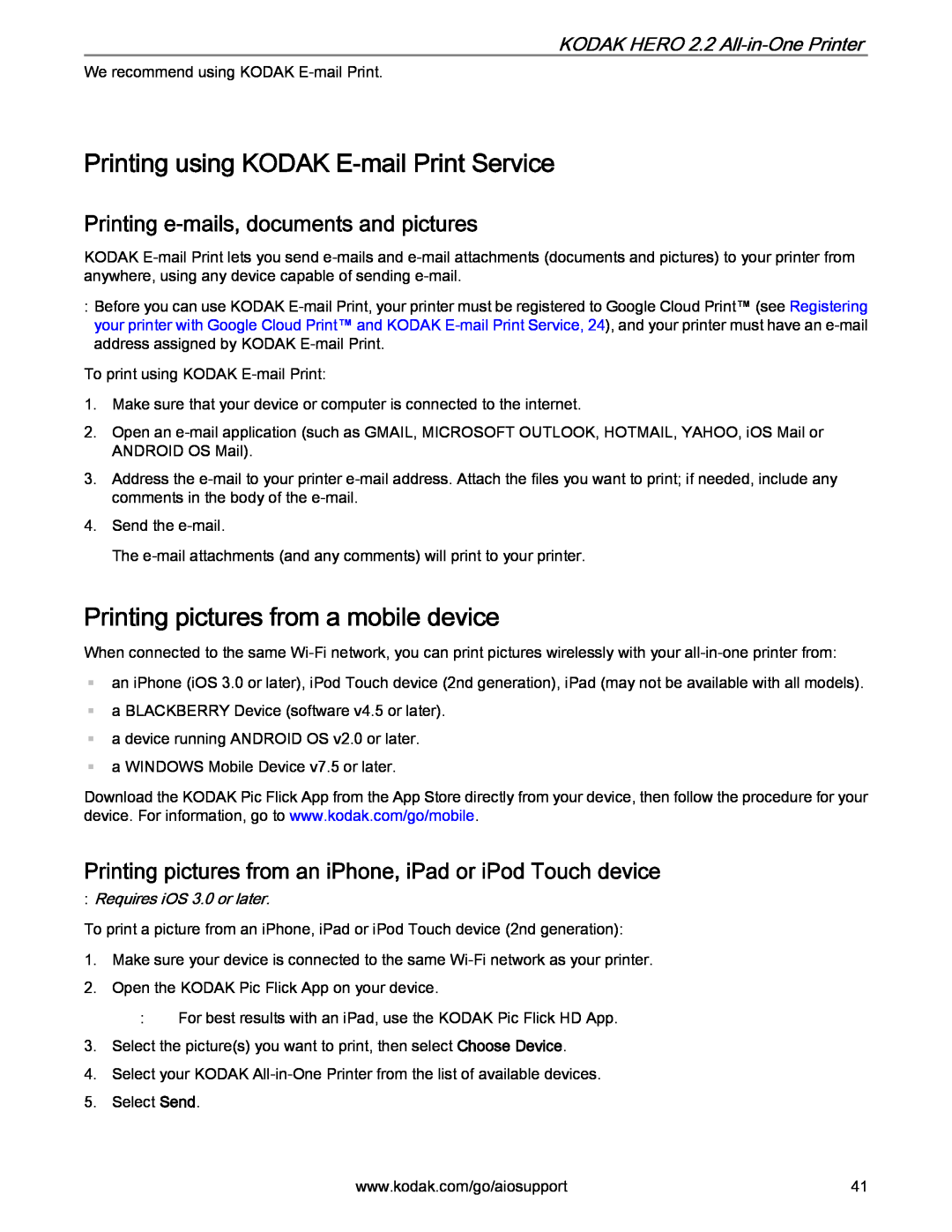 Kodak 2.2 Printing using KODAK E-mail Print Service, Printing pictures from a mobile device, Requires iOS 3.0 or later 