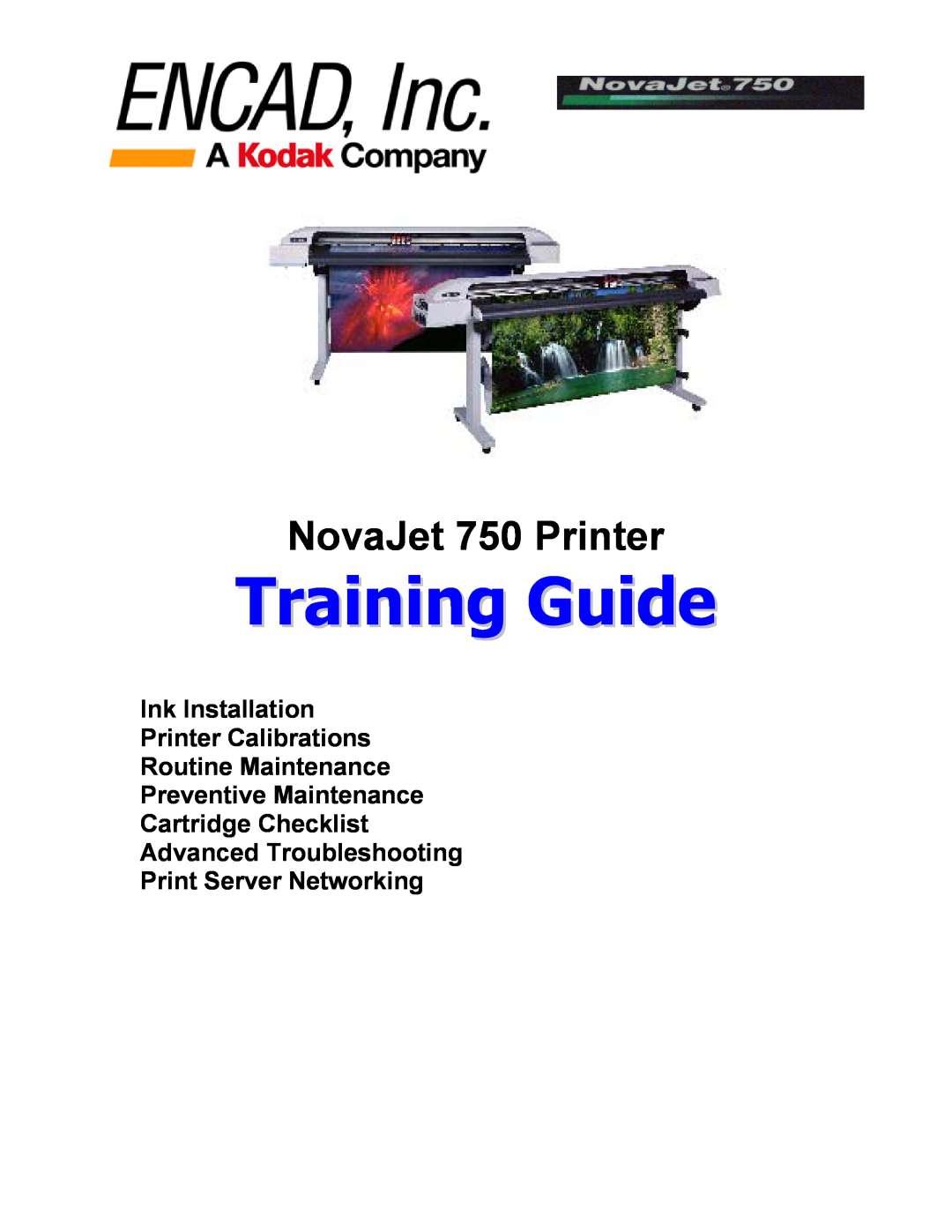 Kodak 750 manual Ink Installation Printer Calibrations Routine Maintenance, Print Server Networking, Training Guide 