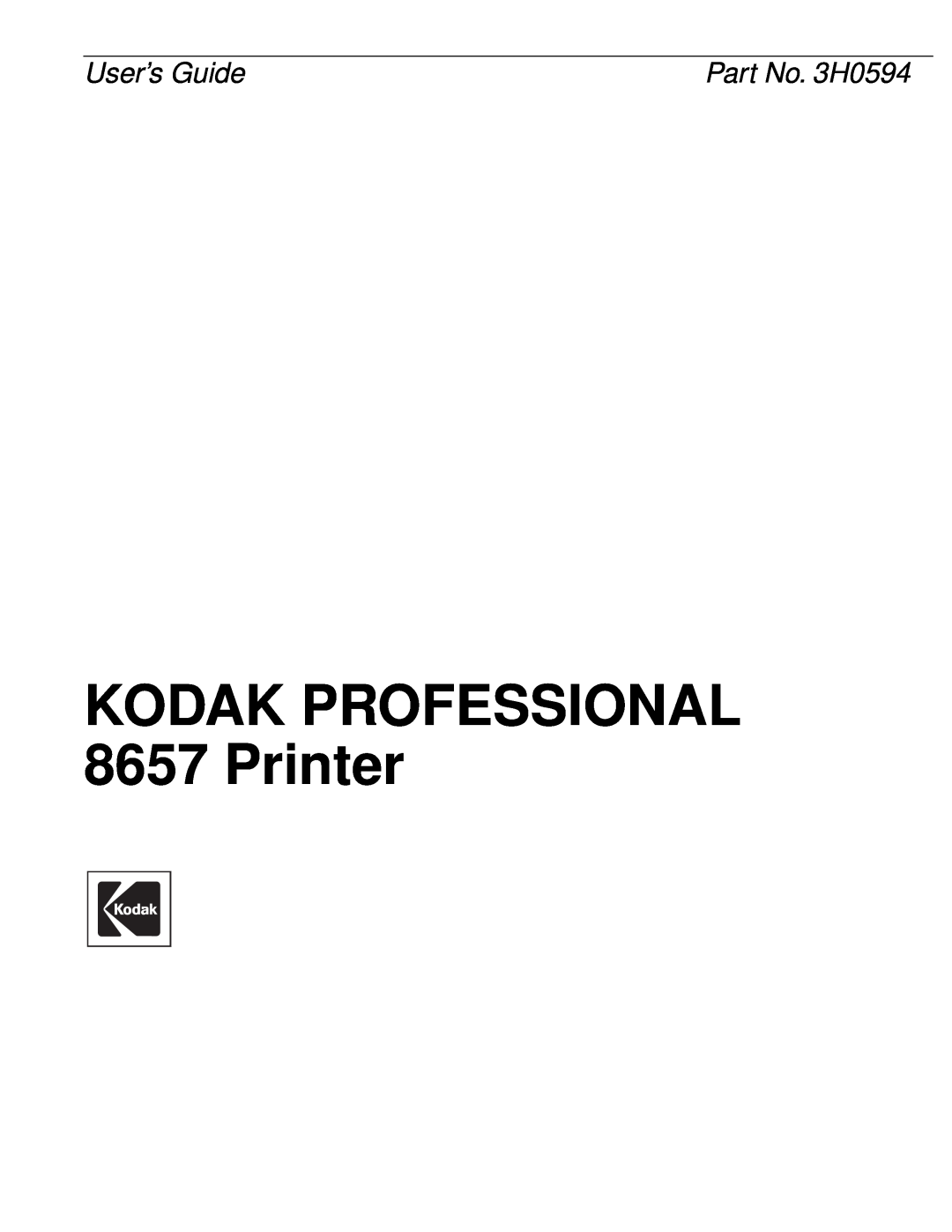 Kodak manual KODAK PROFESSIONAL 8657 Printer, User’s Guide, Part No. 3H0594 