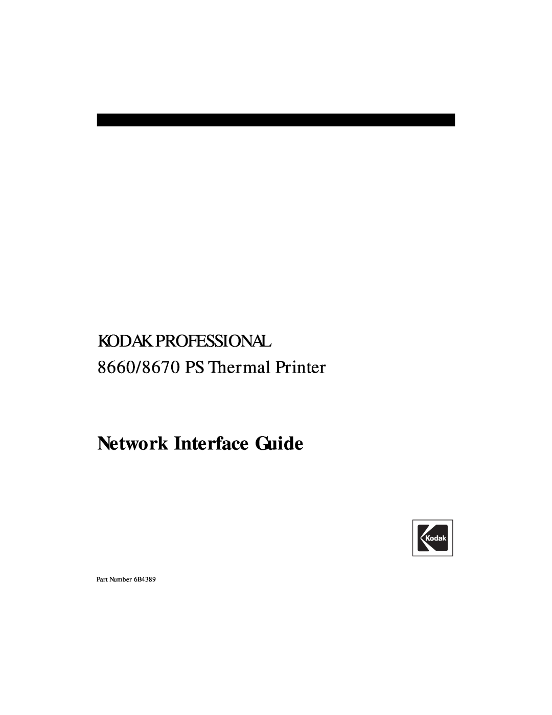 Kodak manual Network Interface Guide, KODAK PROFESSIONAL 8660/8670 PS Thermal Printer, Part Number 6B4389 