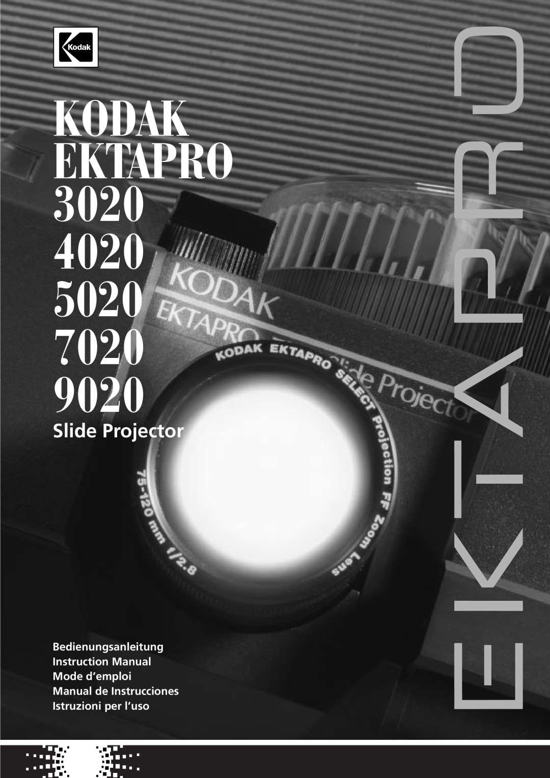 Kodak 7020, 9020, 5020 instruction manual KODAK EKTAPRO 3020, Slide Projector, Manual de Instrucciones Istruzioni per l’uso 