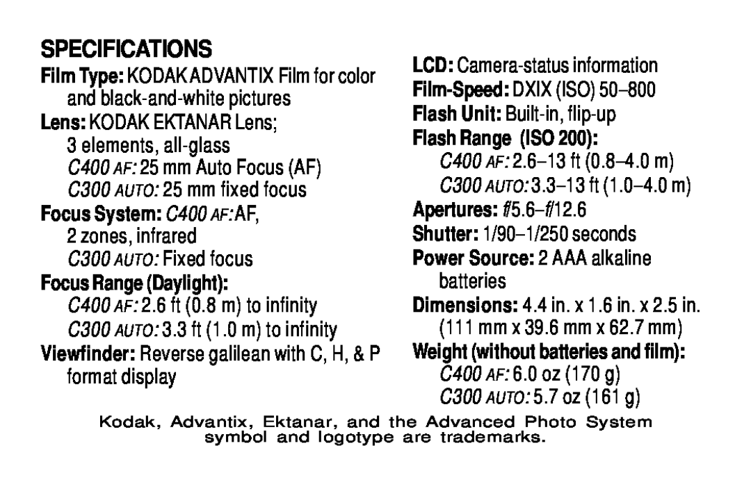 Kodak C300, C400 manual Specifications, Focus Range Daylight, Flash Range ISO, Power Source 2 AAA alkaline batteries 