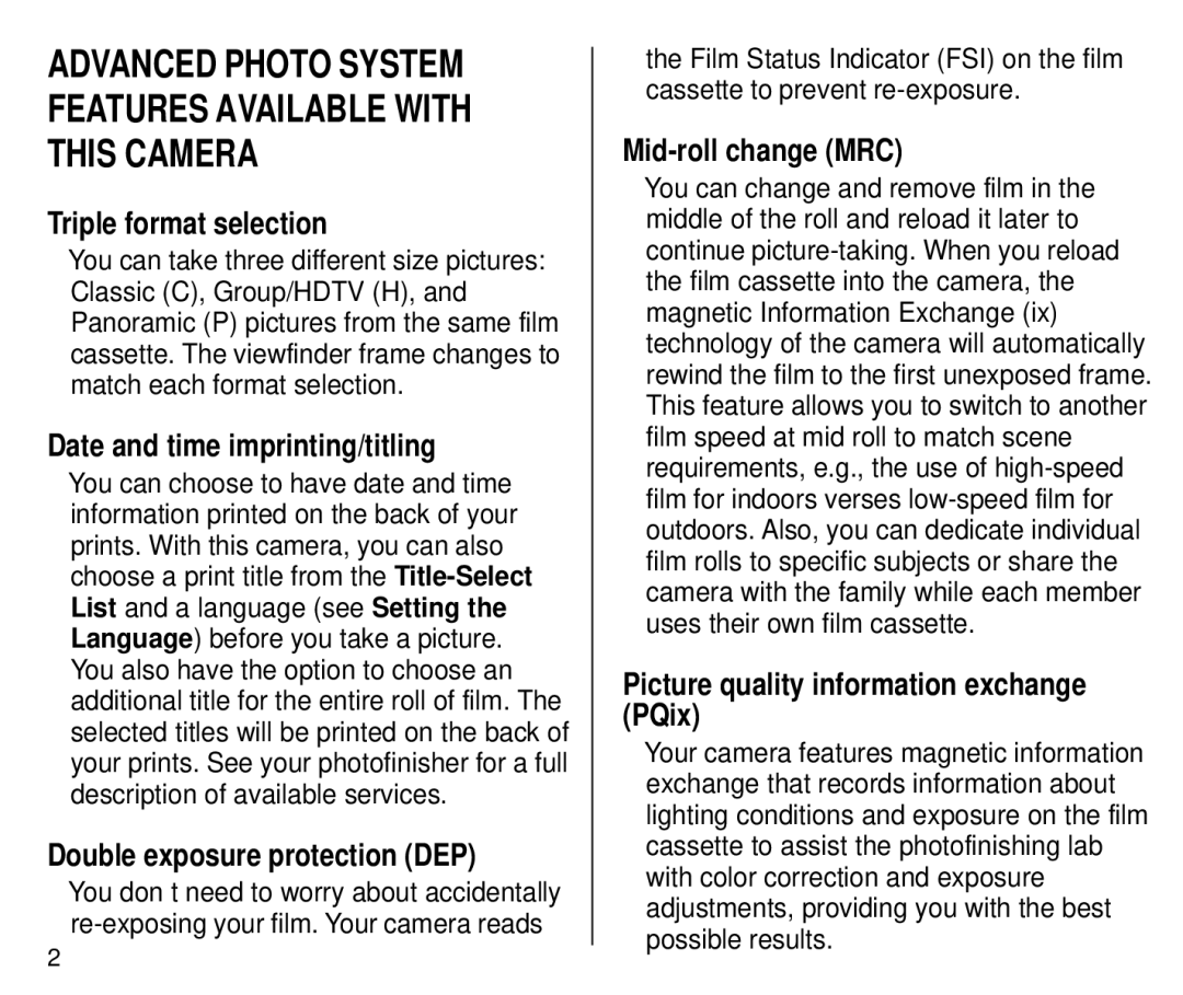 Kodak C700 Triple format selection, Date and time imprinting/titling, Double exposure protection DEP, Mid-roll change MRC 