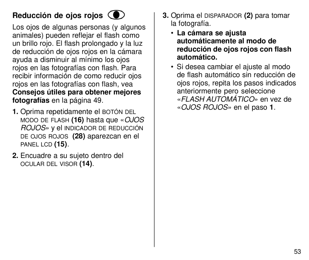 Kodak C800 Reducción de ojos rojos, Oprima repetidamente el Botón DEL, Oprima el Disparador 2 para tomar la fotografía 