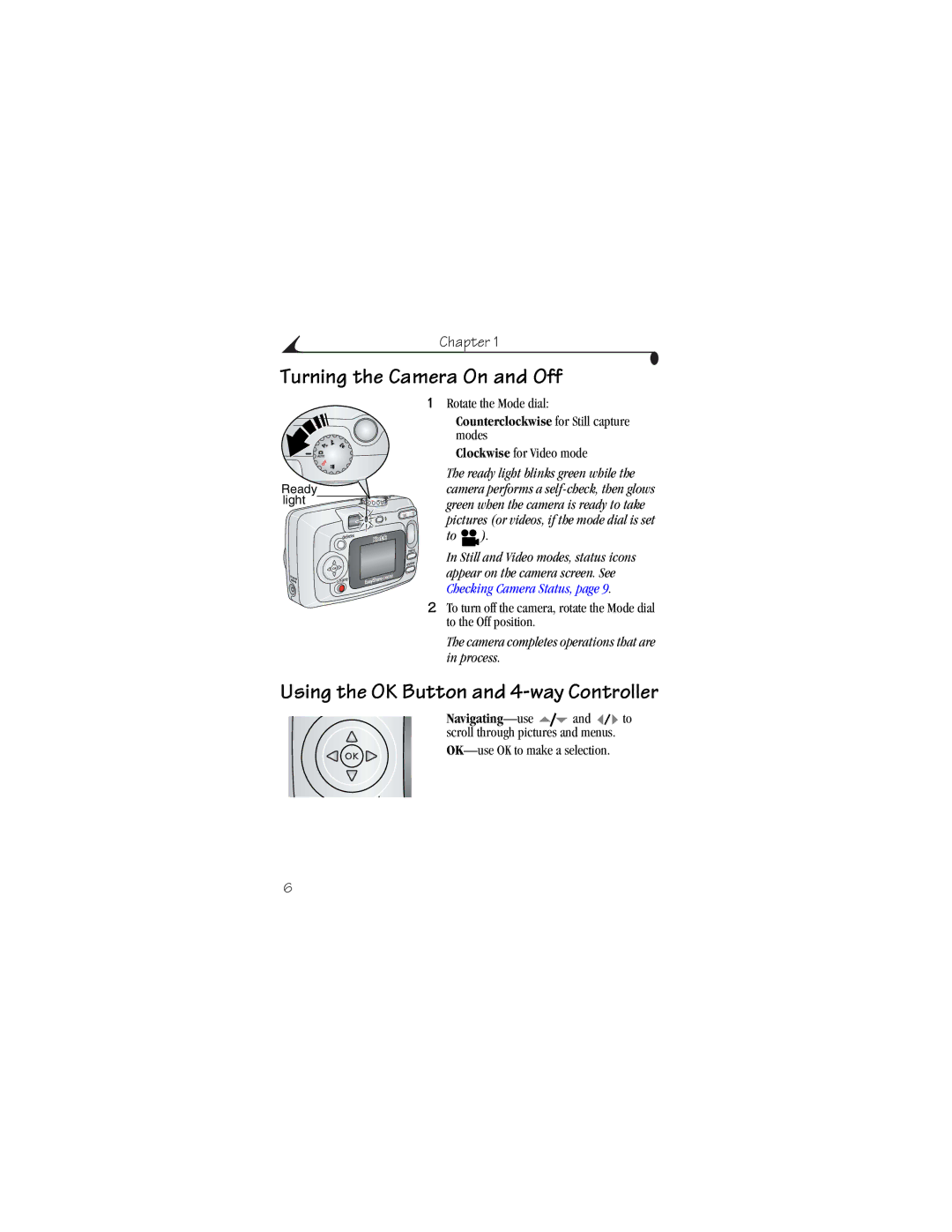 Kodak CX6230 manual Turning the Camera On and Off, Counterclockwise for Still capture modes 