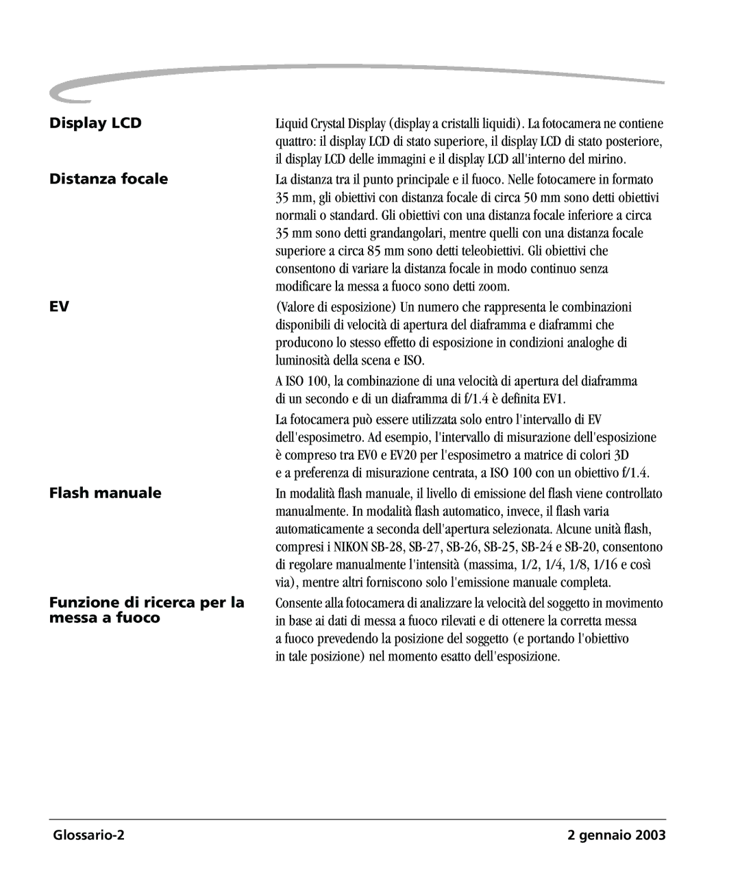 Kodak DCSPRO14N Display LCD, Distanza focale, Flash manuale, Funzione di ricerca per la messa a fuoco 