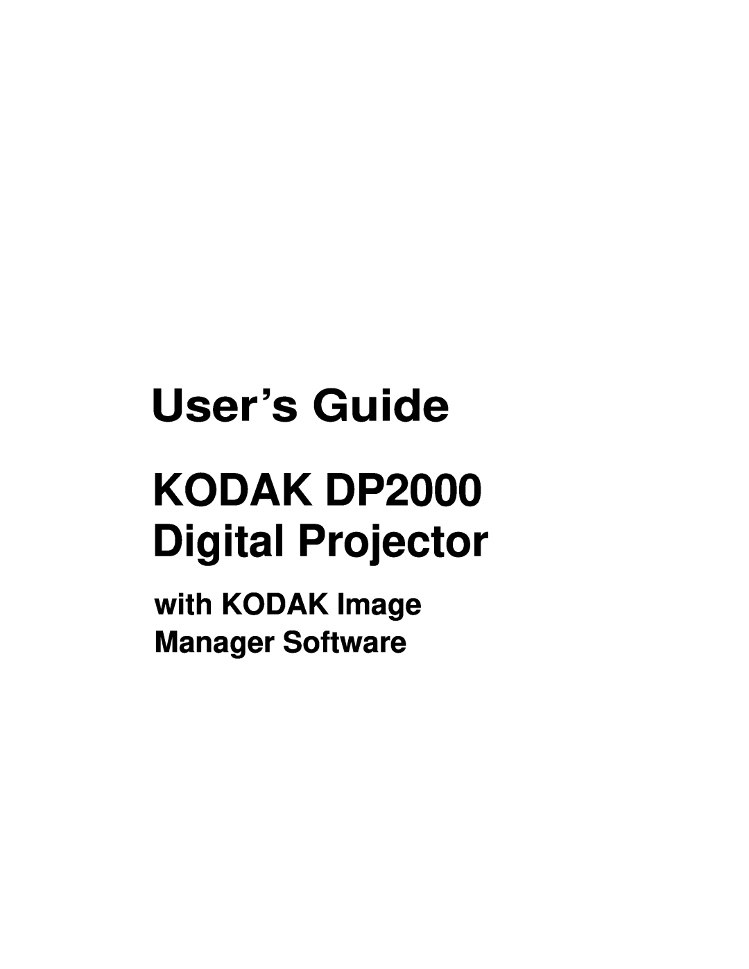 Kodak manual with KODAK Image Manager Software, User’s Guide KODAK DP2000 Digital Projector 