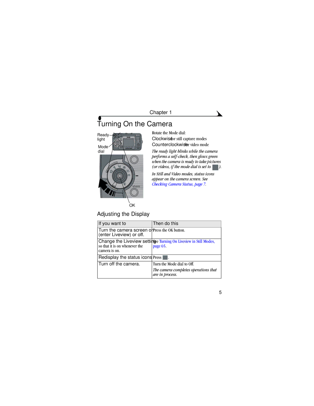 Kodak DX6440 Turning On the Camera, Counterclockwise for video mode, If you want to Then do this, Enter Liveview or off 