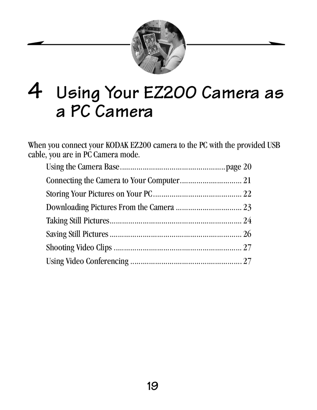 Kodak EZ 200 manual Using Your EZ200 Camera as a PC Camera, Cable, you are in PC Camera mode 