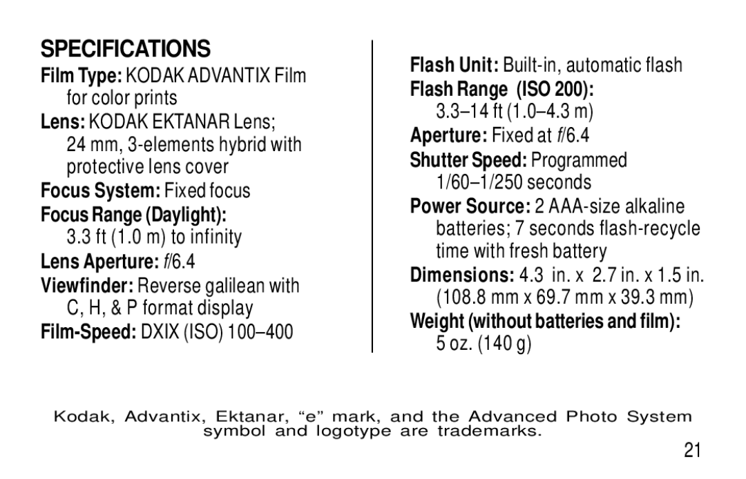 Kodak F320/F330 manual Specifications, Focus System Fixed focus Focus Range Daylight, Lens Aperture f/6.4, Flash Range ISO 