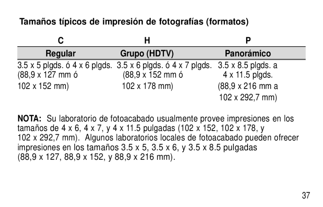 Kodak F350 Tamaños típicos de impresión de fotografías formatos, Panorámico, 88,9 x 127 mm ó 88,9 x 152 mm ó, 102 x 152 mm 