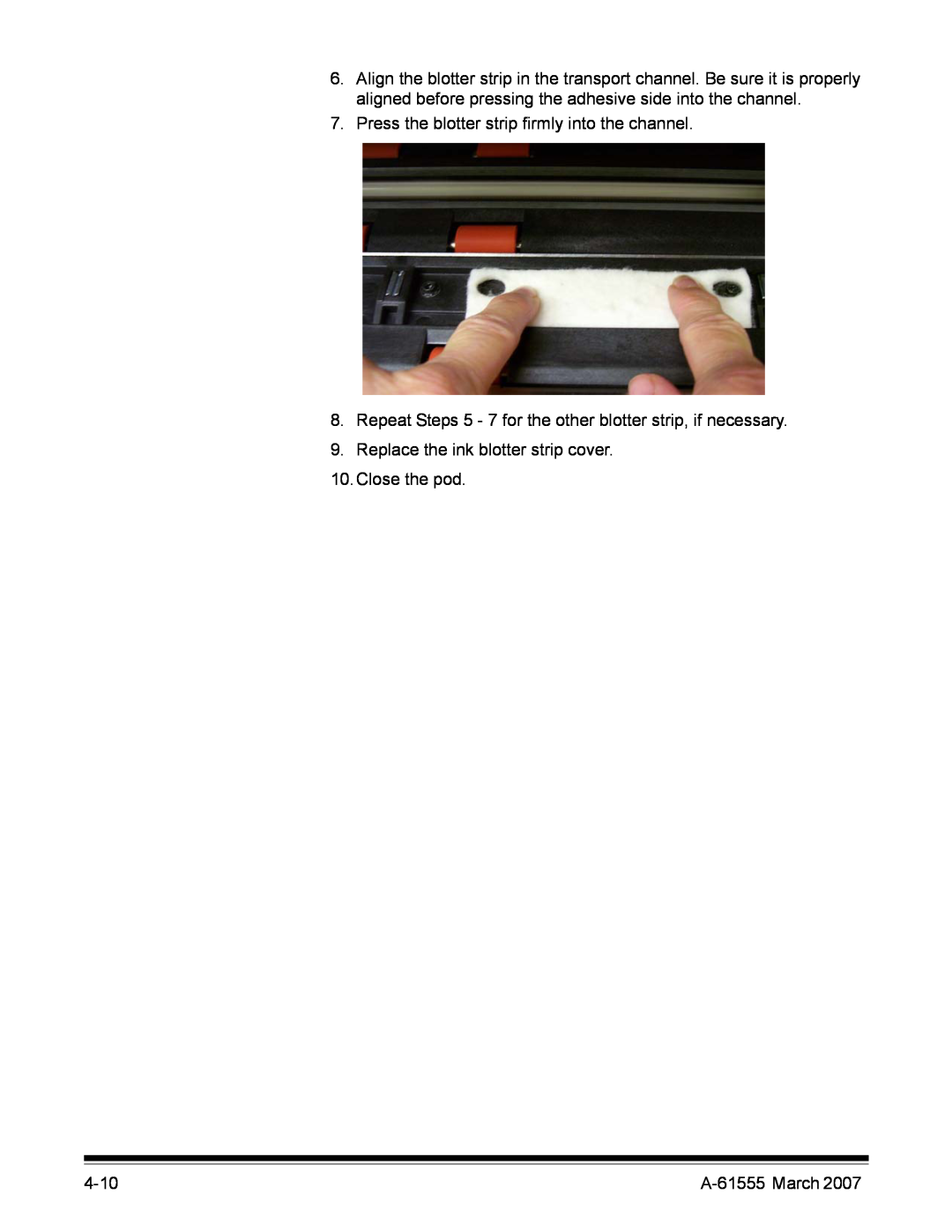 Kodak i1800 Series Press the blotter strip firmly into the channel, Replace the ink blotter strip cover, Close the pod 