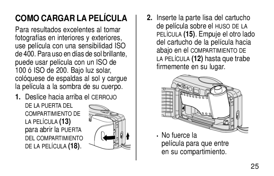 Kodak KB28 manual Como Cargar LA Película, Deslice hacia arriba el Cerrojo, Para abrir la Puerta, No fuerce la 