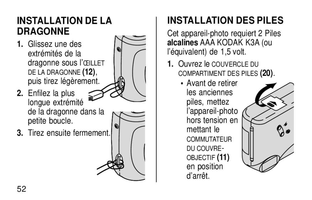 Kodak KE30 manual Installation DE LA Dragonne, Installation DES Piles, Glissez une des, Puis tirez légèrement 