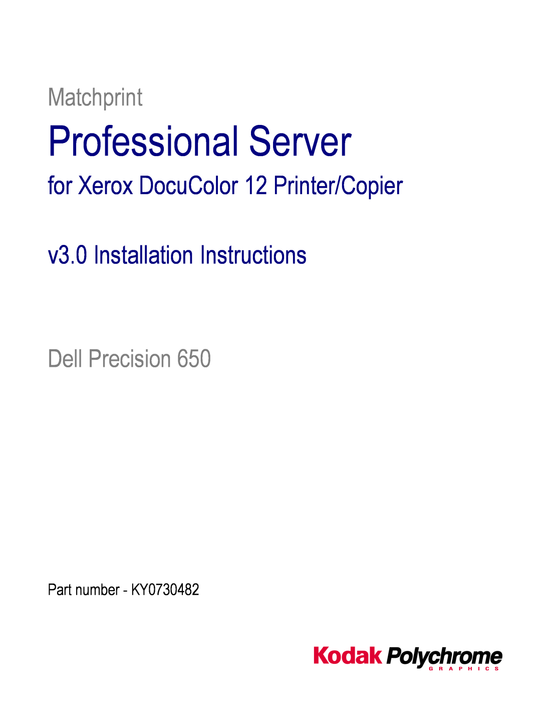 Kodak KY0730482 installation instructions Professional Server, for Xerox DocuColor 12 Printer/Copier, Matchprint 