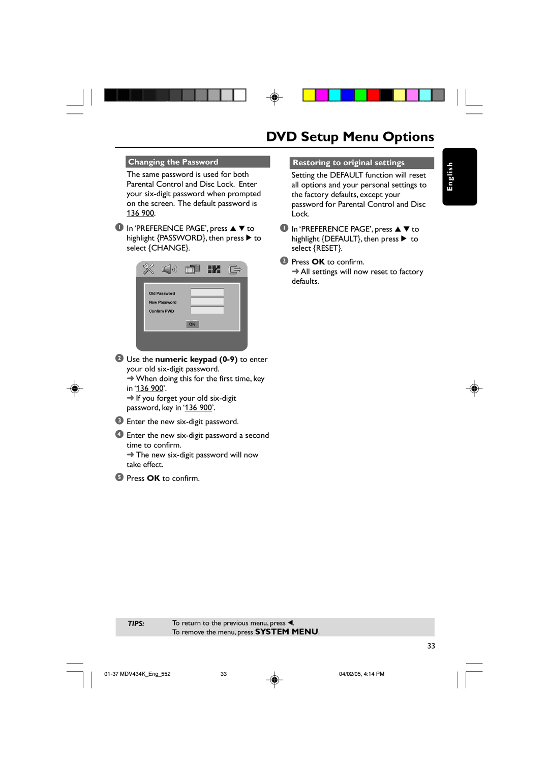 Kodak MDV434K Changing the Password Restoring to original settings, When doing this for the first time, key in ‘136 900’ 