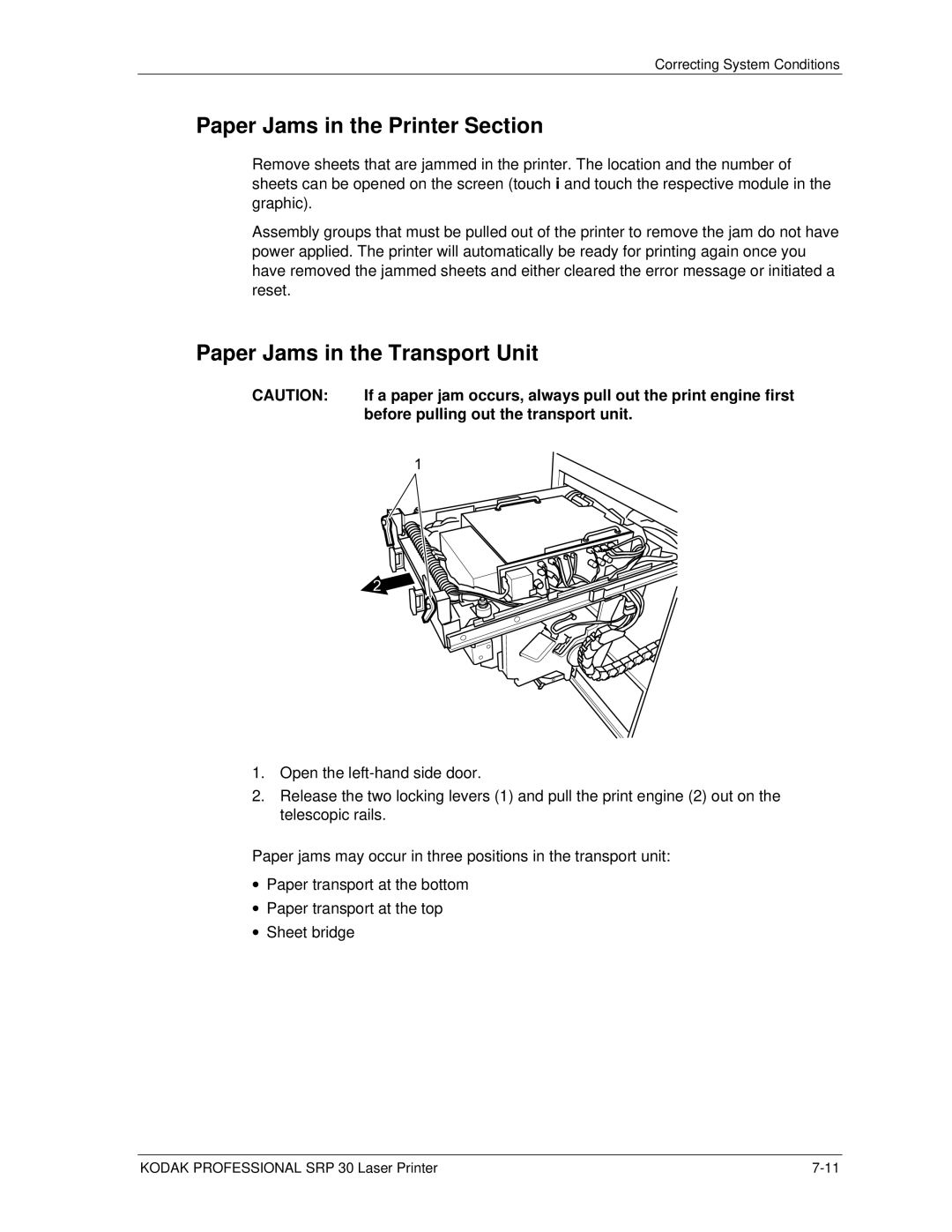 Kodak SRP 30 Paper Jams in the Printer Section, Paper Jams in the Transport Unit, Before pulling out the transport unit 