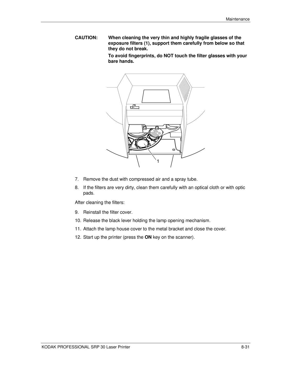 Kodak SRP 30 manual When cleaning the very thin and highly fragile glasses, They do not break, Bare hands 