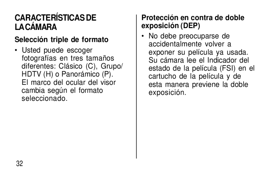 Kodak T20 Características DE Lacá Mara, Selecció n triple de formato, Protecció n en contra de doble exposició n DEP 