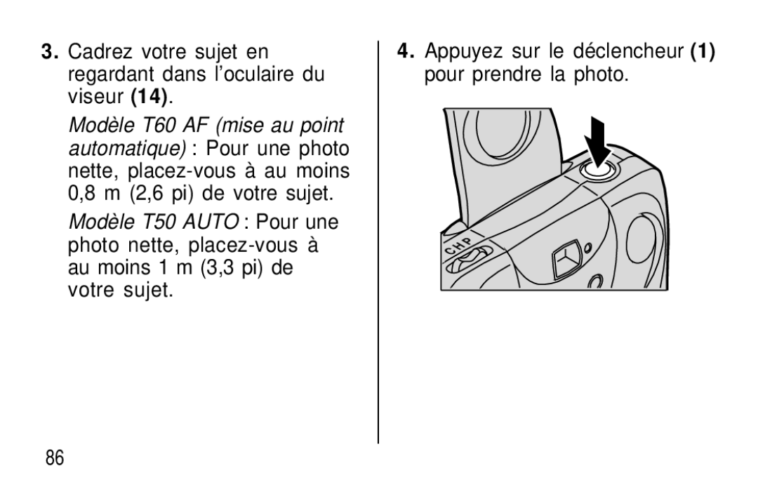 Kodak T60 Cadrez votre sujet en regardant dans l’oculaire du viseur, Appuyez sur le déclencheur 1 pour prendre la photo 