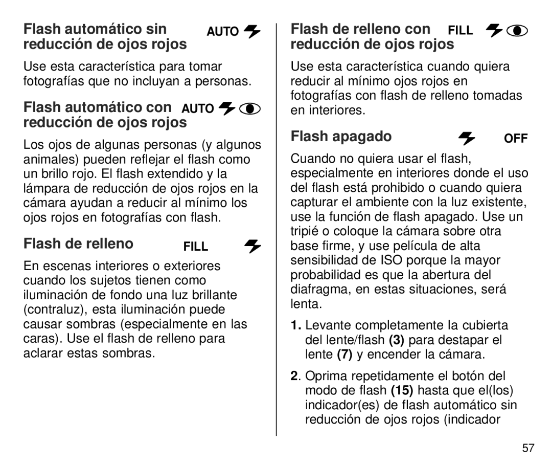 Kodak T700 Flash automático sin, Reducción de ojos rojos, Flash automático con Auto reducción de ojos rojos, Flash apagado 