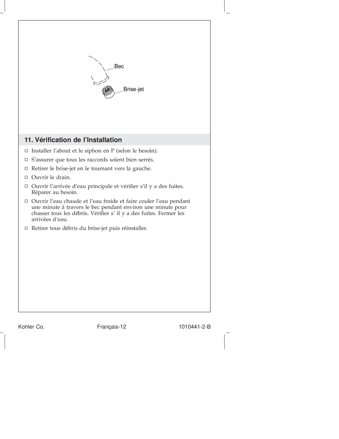Kohler K-610, K-6811, K-310, K-325, K-280, K-223, K-224, K-6954, K-8215, K-16104, K-108, K-16102 11. Vérication de lInstallation 