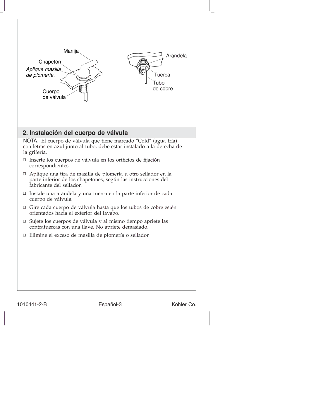 Kohler K-280, K-6811, K-610, K-310, K-325, K-223, K-224, K-6954, K-8215, K-16104, K-108, K-16102 Instalación del cuerpo de válvula 