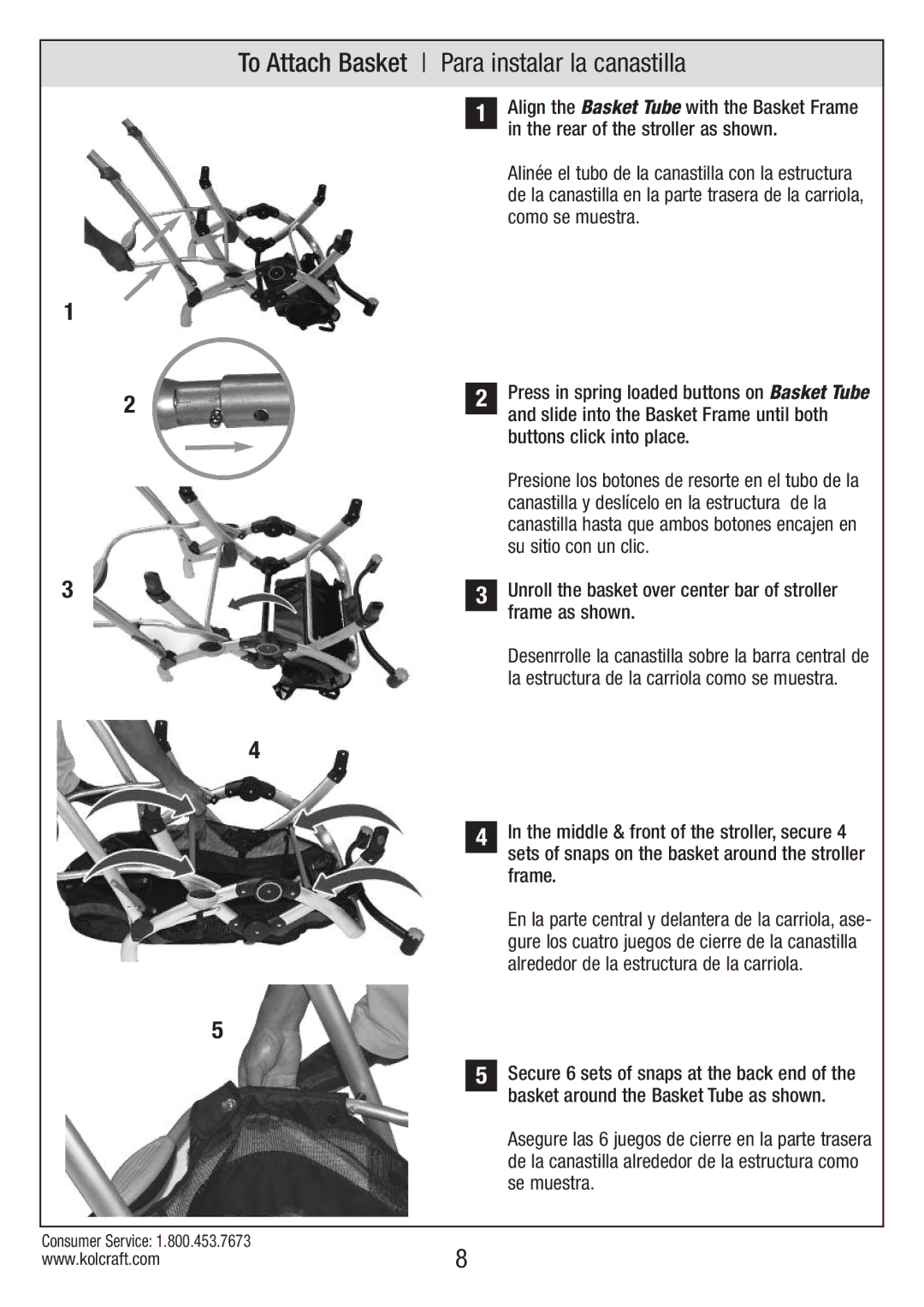 Kolcraft S82-R2 To Attach Basket Para instalar la canastilla, Unroll the basket over center bar of stroller frame as shown 