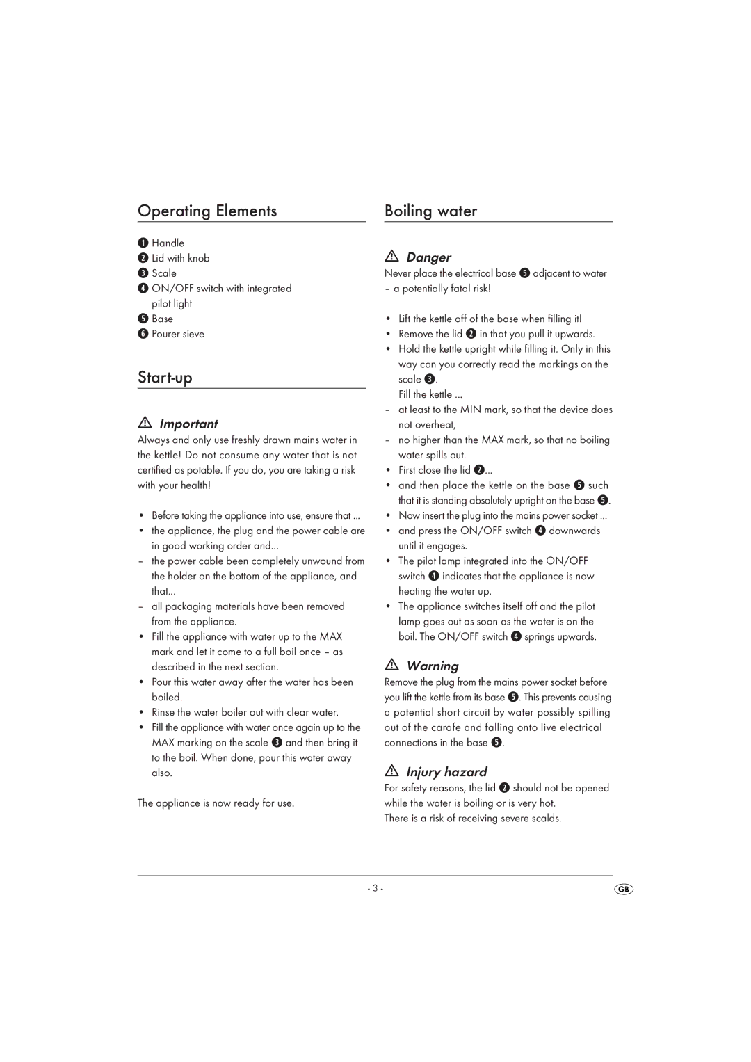 Kompernass KH 1023 Operating Elements Boiling water, Start-up, Injury hazard, There is a risk of receiving severe scalds 