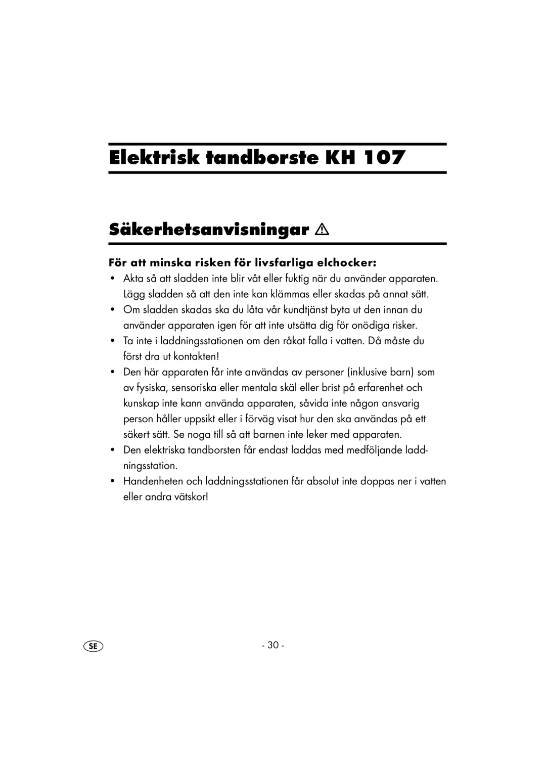 Kompernass KH 107 Elektrisk tandborste KH, Säkerhetsanvisningar, För att minska risken för livsfarliga elchocker 