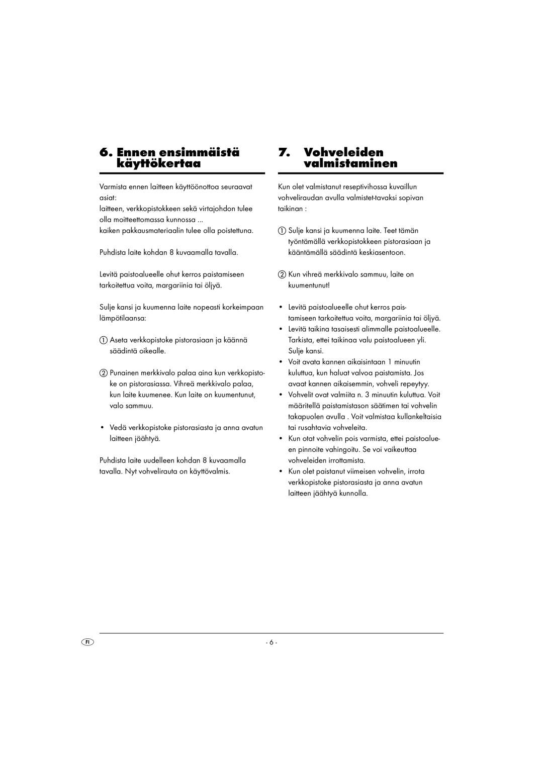 Kompernass KH 1105 Ennen ensimmäistä käyttökertaa, Vohveleiden valmistaminen, Puhdista laite kohdan 8 kuvaamalla tavalla 