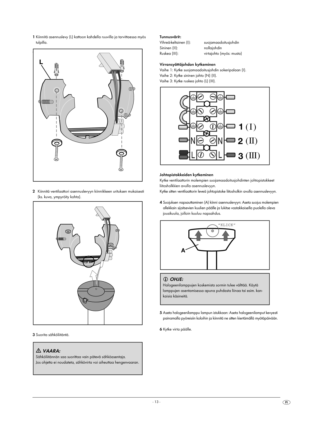 Kompernass KH 1150 manual Sininen Nollajohdin Ruskea, Kytke virta päälle 