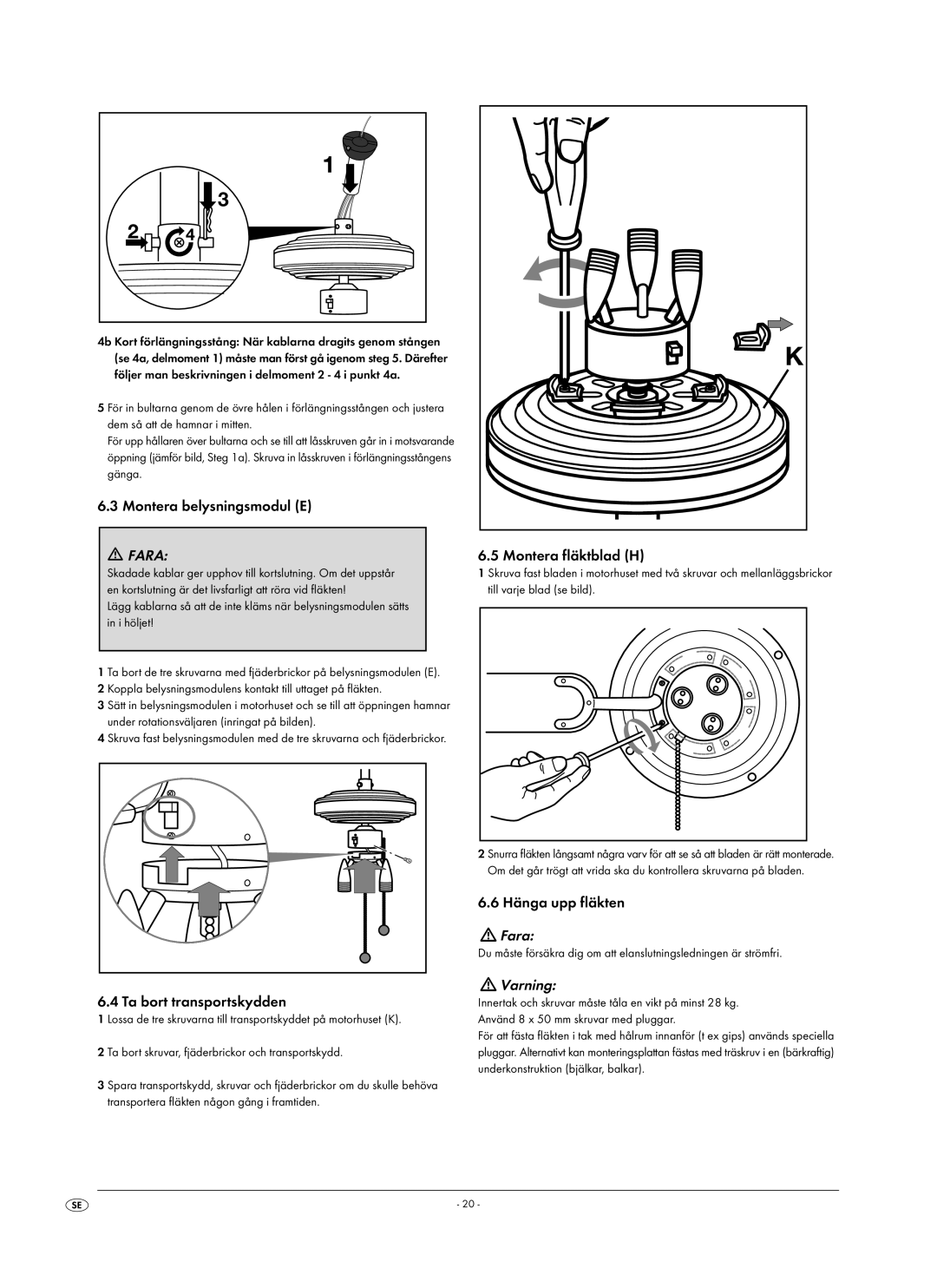 Kompernass KH 1150 manual Montera belysningsmodul E, Ta bort transportskydden, Montera fläktblad H, Hänga upp fläkten 