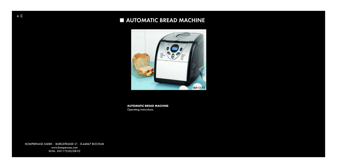 Kompernass KH 1172 manual Automatic Bread Machine, AUTOMATIC BREAD MACHINE Operating instructions, ID-Nr. KH1172-05/08-V2 