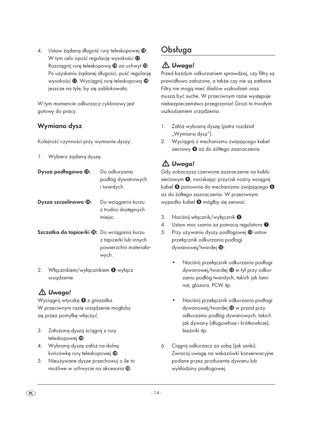 Kompernass KH 1410 operating instructions Obsługa, Wymiana dysz, Tym momencie odkurzacz cyklonowy jest gotowy do pracy 