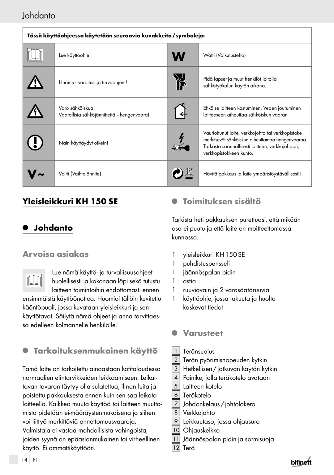 Kompernass KH 150 manual Johdanto, Arvoisa asiakas, Tarkoituksenmukainen käyttö, Toimituksen sisältö, Varusteet 