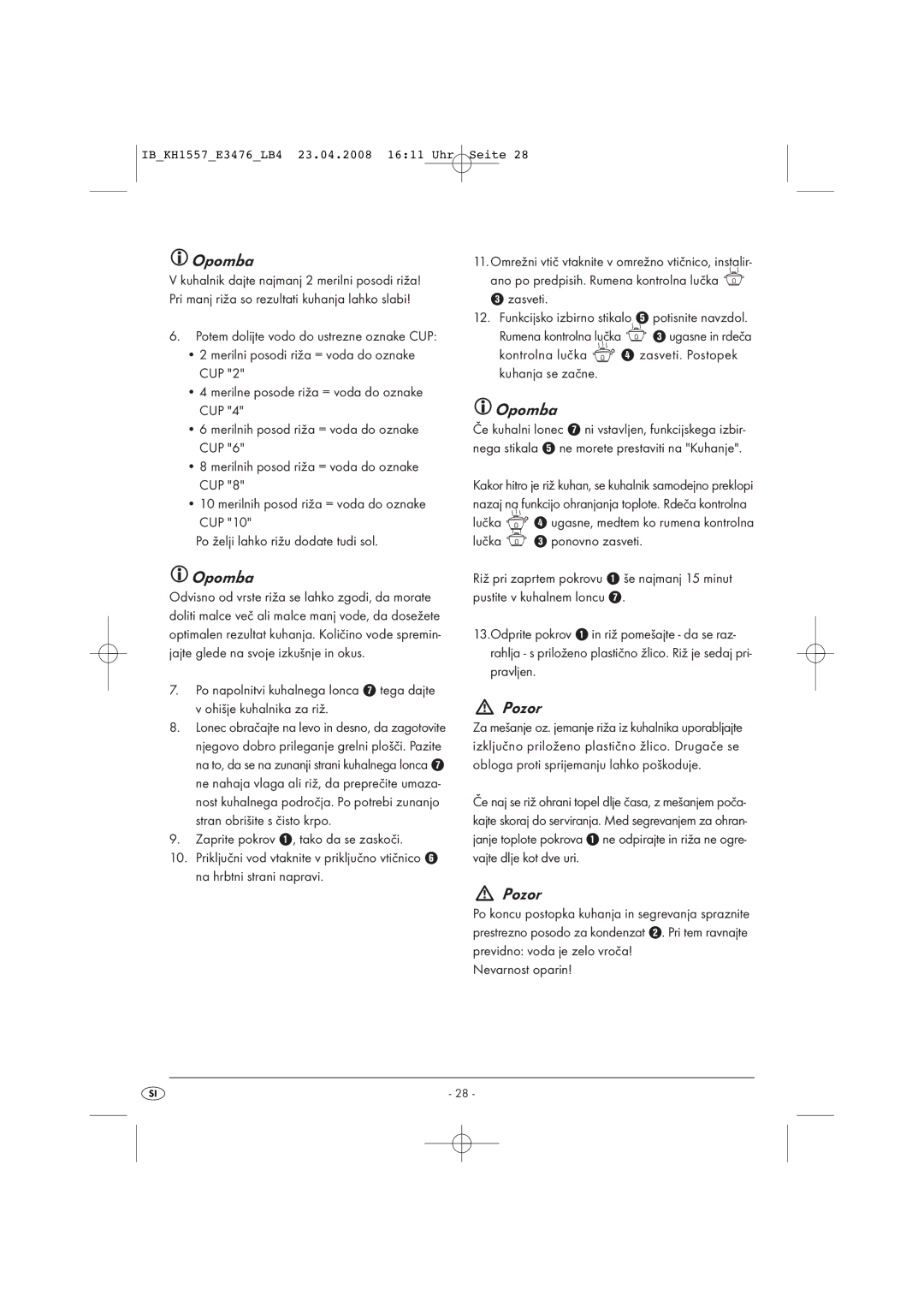 Kompernass KH 1557 operating instructions Pozor, Kontrolna lučka 4 zasveti. Postopek kuhanja se začne 