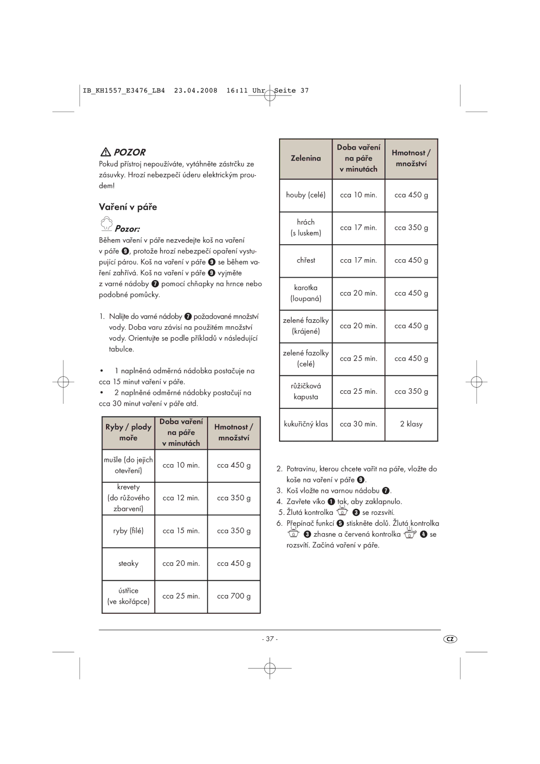 Kompernass KH 1557 operating instructions Během vaření v páře nezvedejte koš na vaření, Ryby / plody Doba vaření Hmotnost 