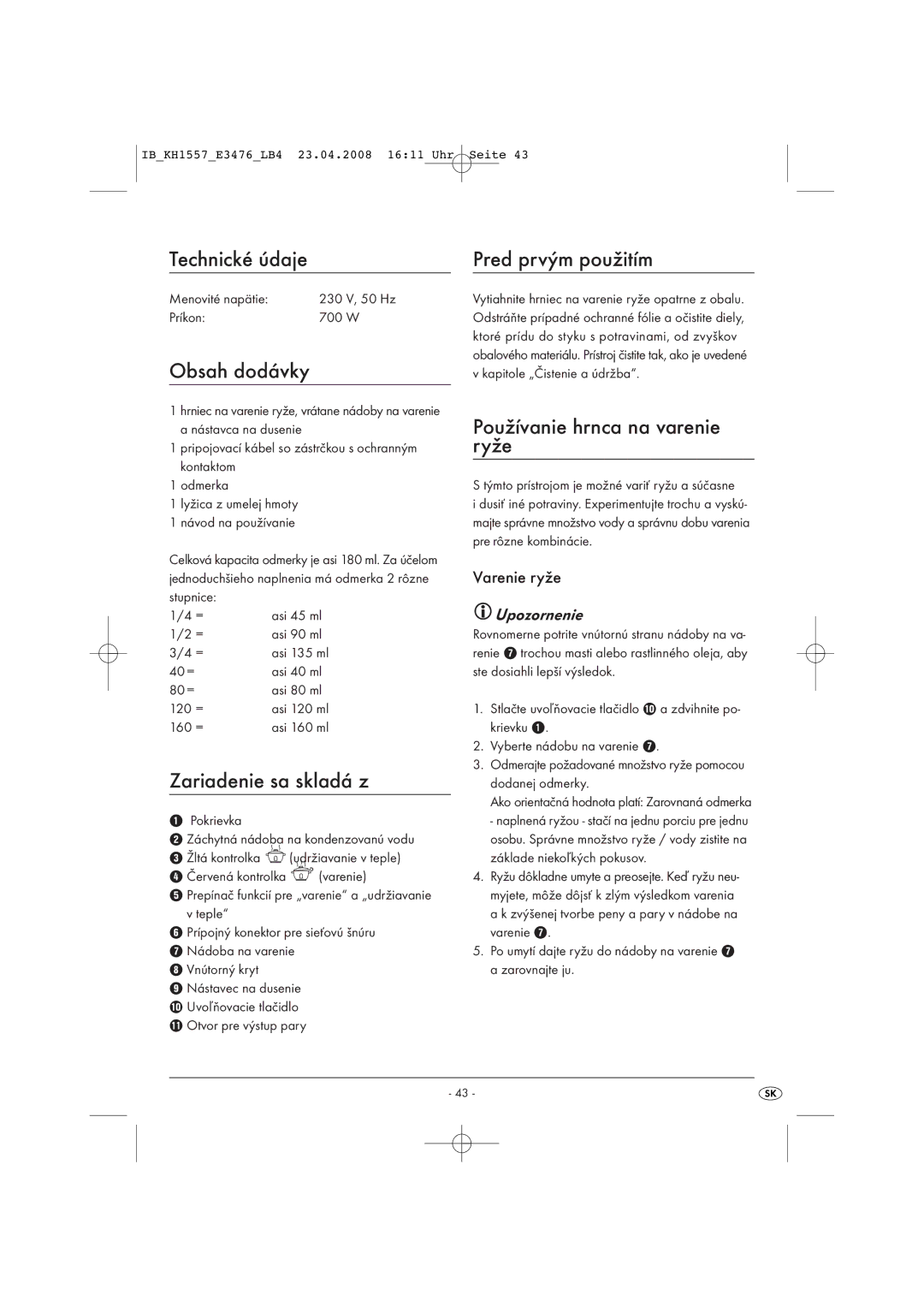 Kompernass KH 1557 operating instructions Technické údaje, Obsah dodávky, Zariadenie sa skladá z, Pred prvým použitím 