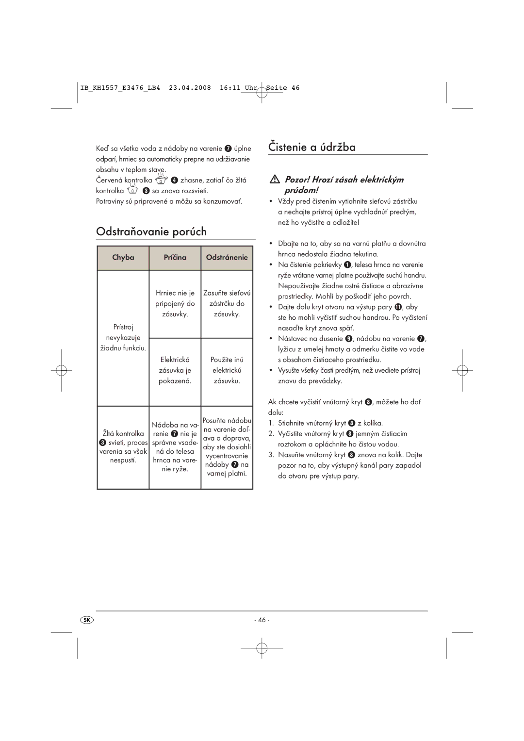 Kompernass KH 1557 operating instructions Odstraňovanie porúch, Čistenie a údržba, Chyba Príčina Odstránenie, Nádoby 7 na 