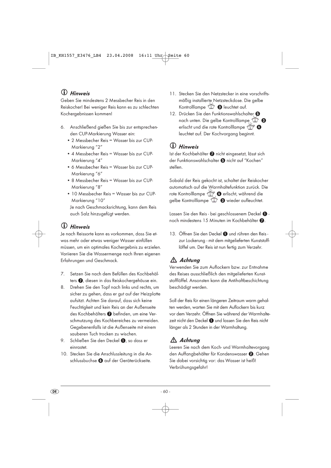 Kompernass KH 1557 operating instructions Achtung, Messbecher Reis = Wasser bis zur CUP- Markierung, Verbrühungsgefahr 