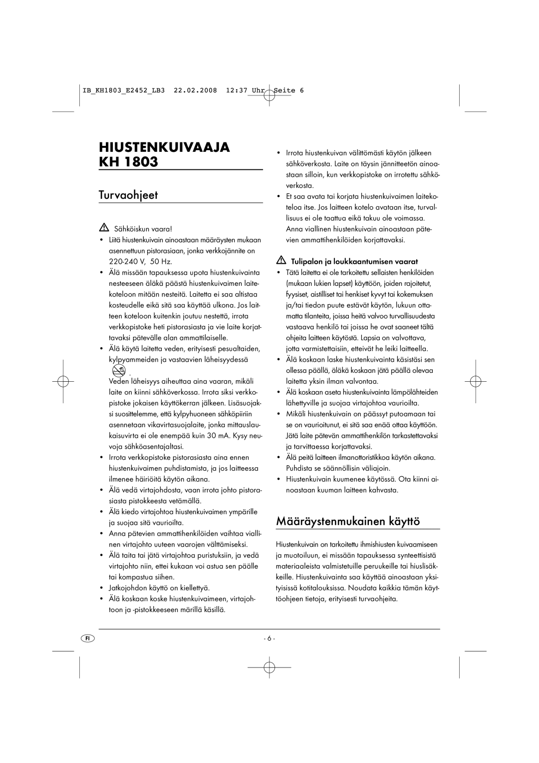 Kompernass KH 1803 operating instructions Hiustenkuivaaja KH, Turvaohjeet, Määräystenmukainen käyttö, Sähköiskun vaara 