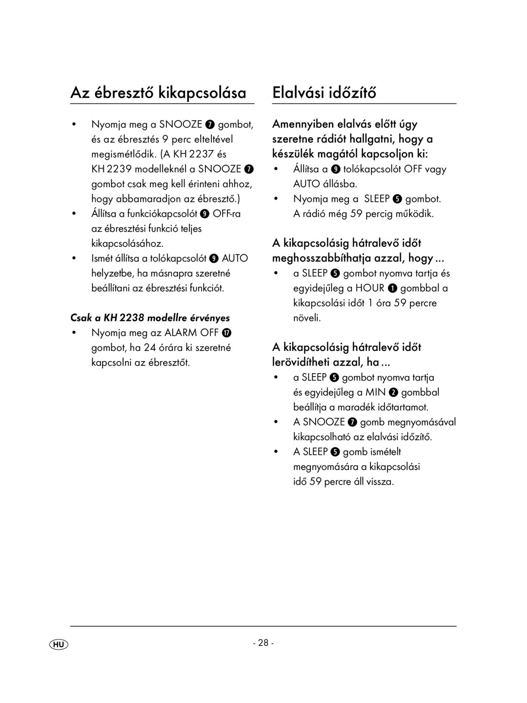 Kompernass KH 2236 Az ébresztő kikapcsolása, Elalvási időzítő, Kikapcsolásig hátralevő időt Meghosszabbíthatja azzal, hogy 