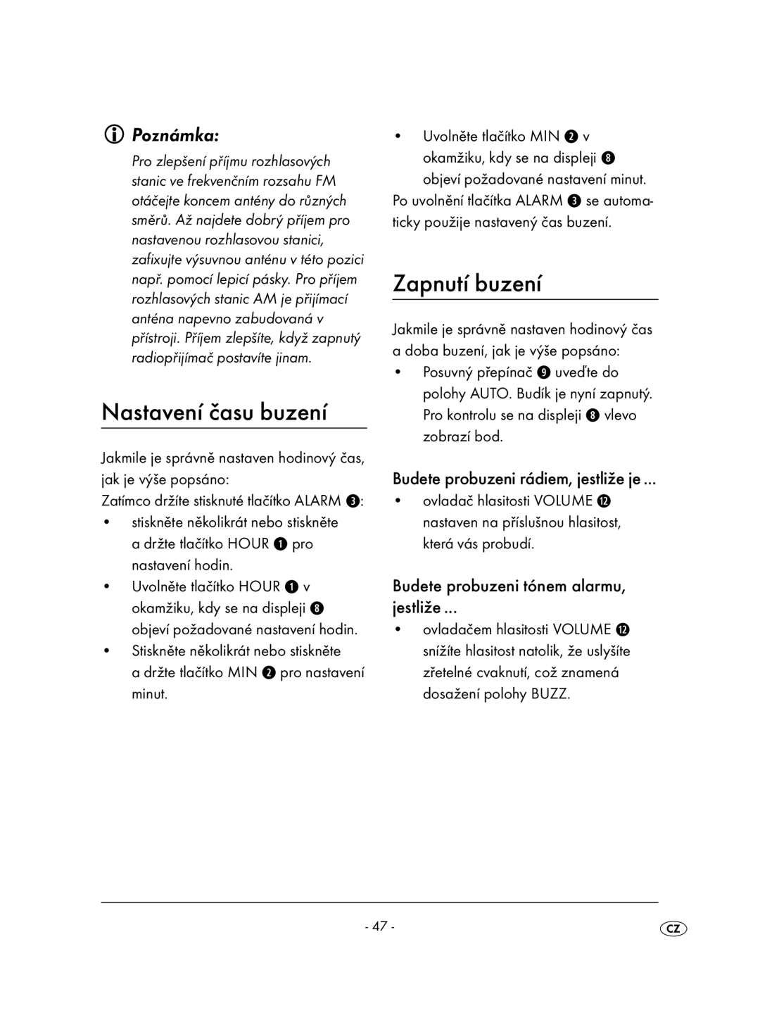 Kompernass KH 2236 operating instructions Nastavení času buzení, Zapnutí buzení, Budete probuzeni rádiem, jestliže je 