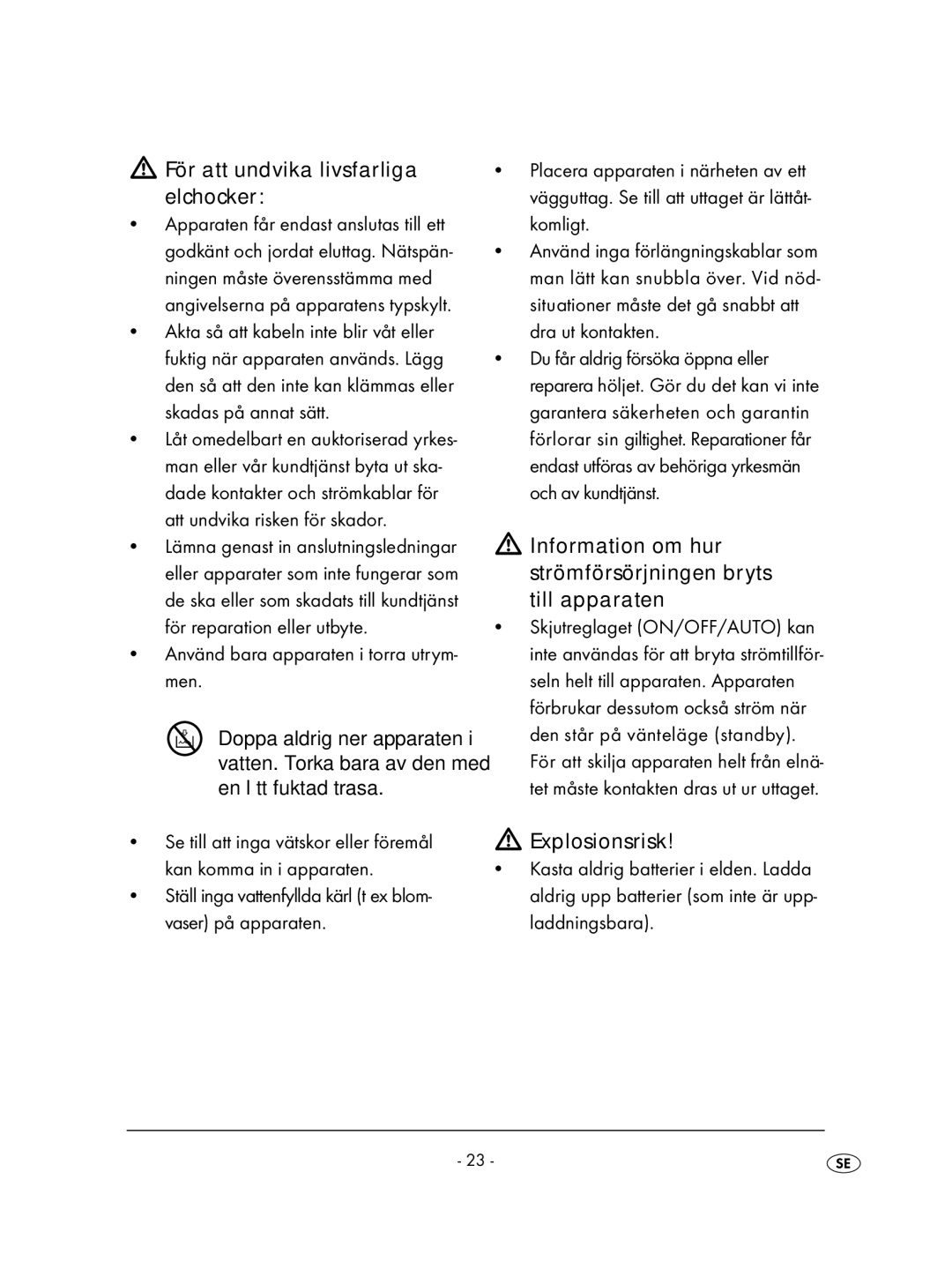 Kompernass KH 2237 För att undvika livsfarliga elchocker, Information om hur strömförsörjningen bryts till apparaten 