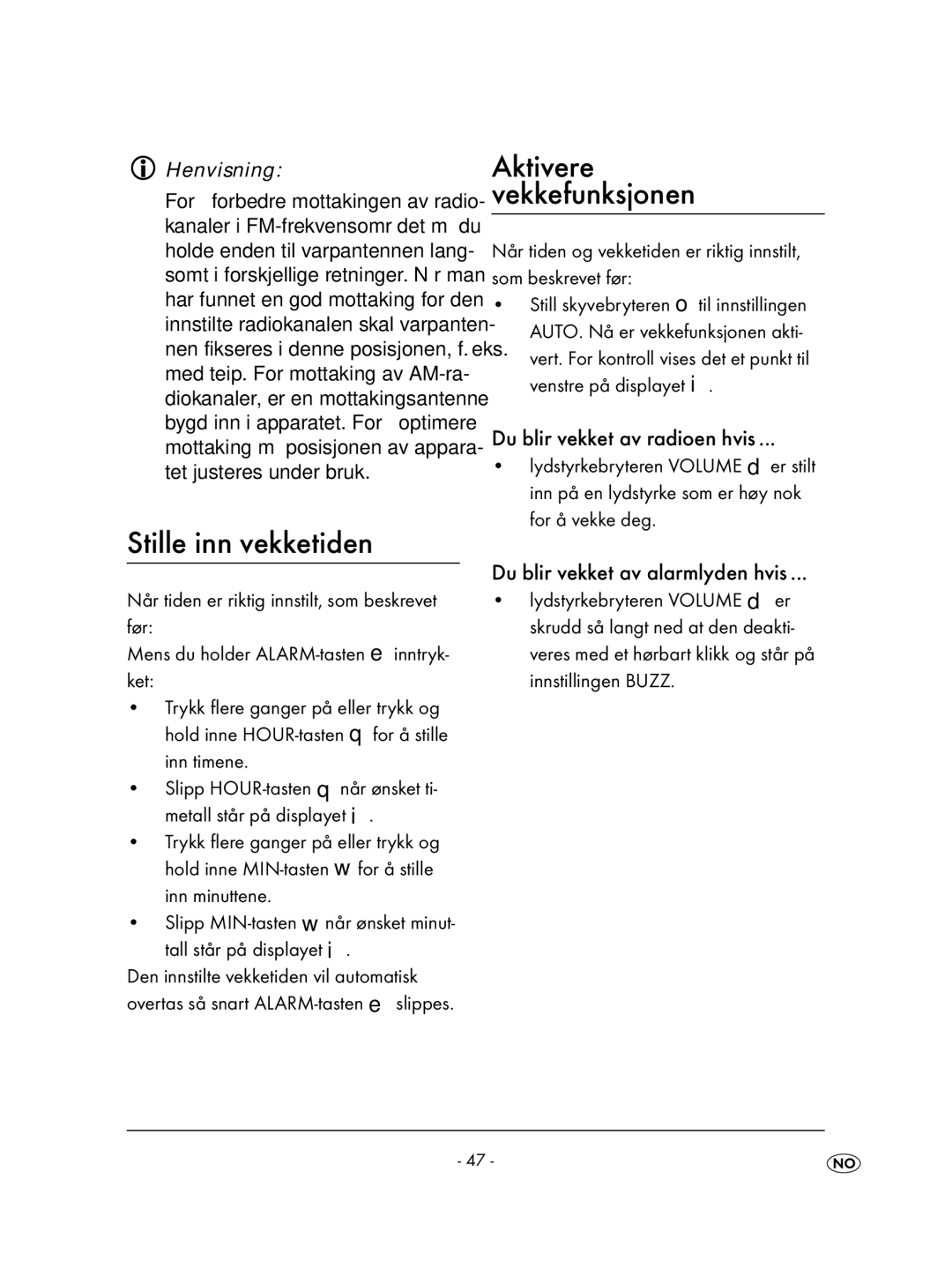 Kompernass KH 2237, KH 2239, KH 2238 Stille inn vekketiden, Aktivere vekkefunksjonen, Du blir vekket av radioen hvis 