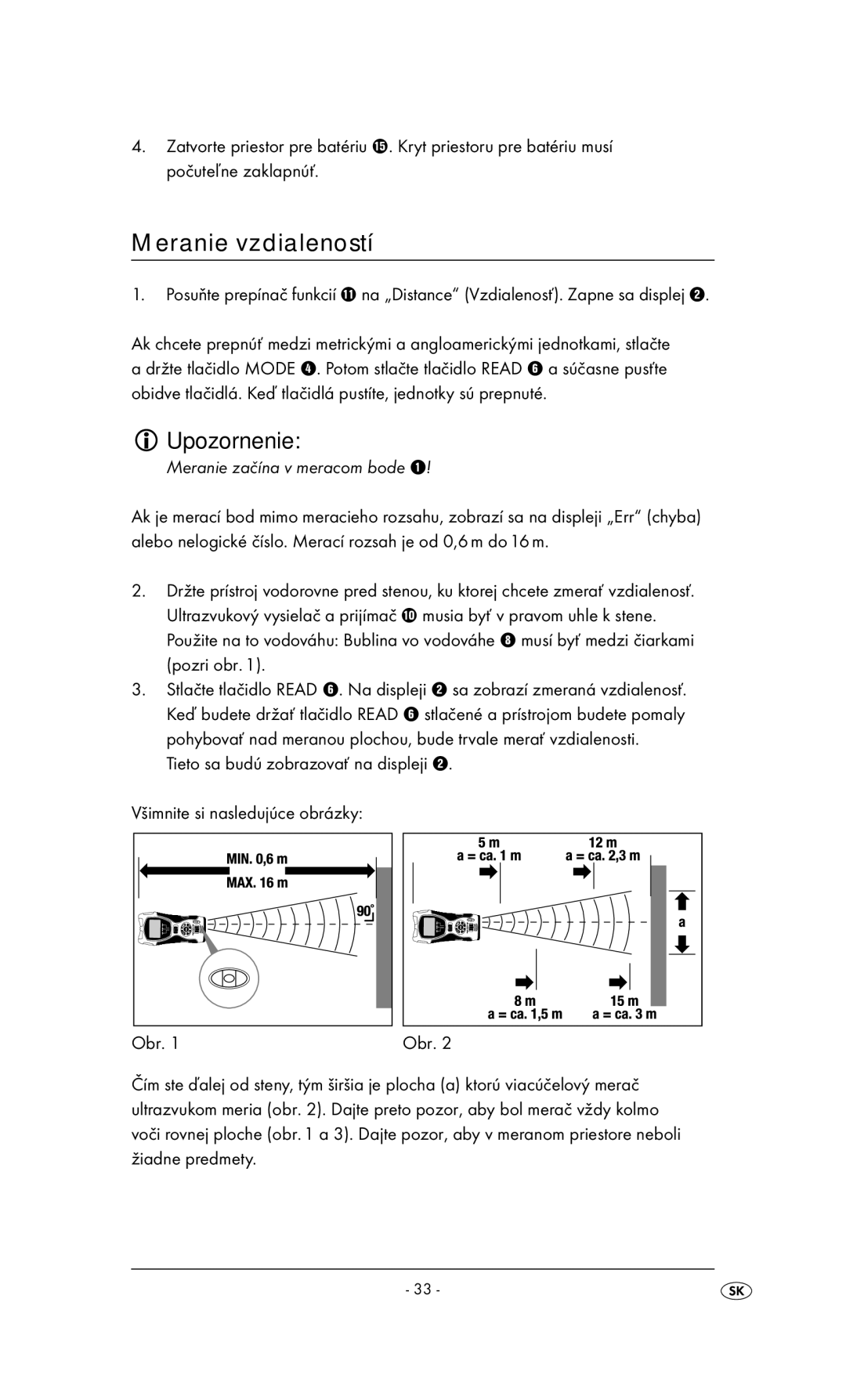 Kompernass KH 3236 manual Meranie vzdialeností, Upozornenie, Tieto sa budú zobrazovať na displeji 