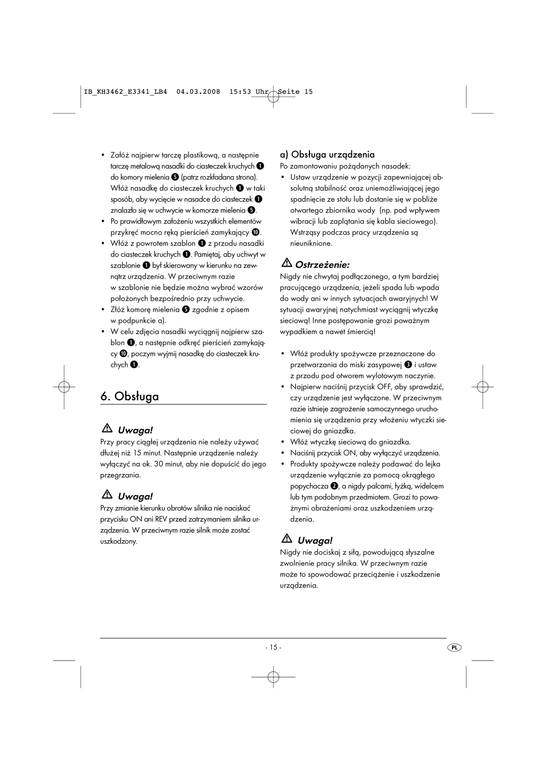 Kompernass KH 3462 operating instructions Obsługa urządzenia, Po zamontowaniu pożądanych nasadek 