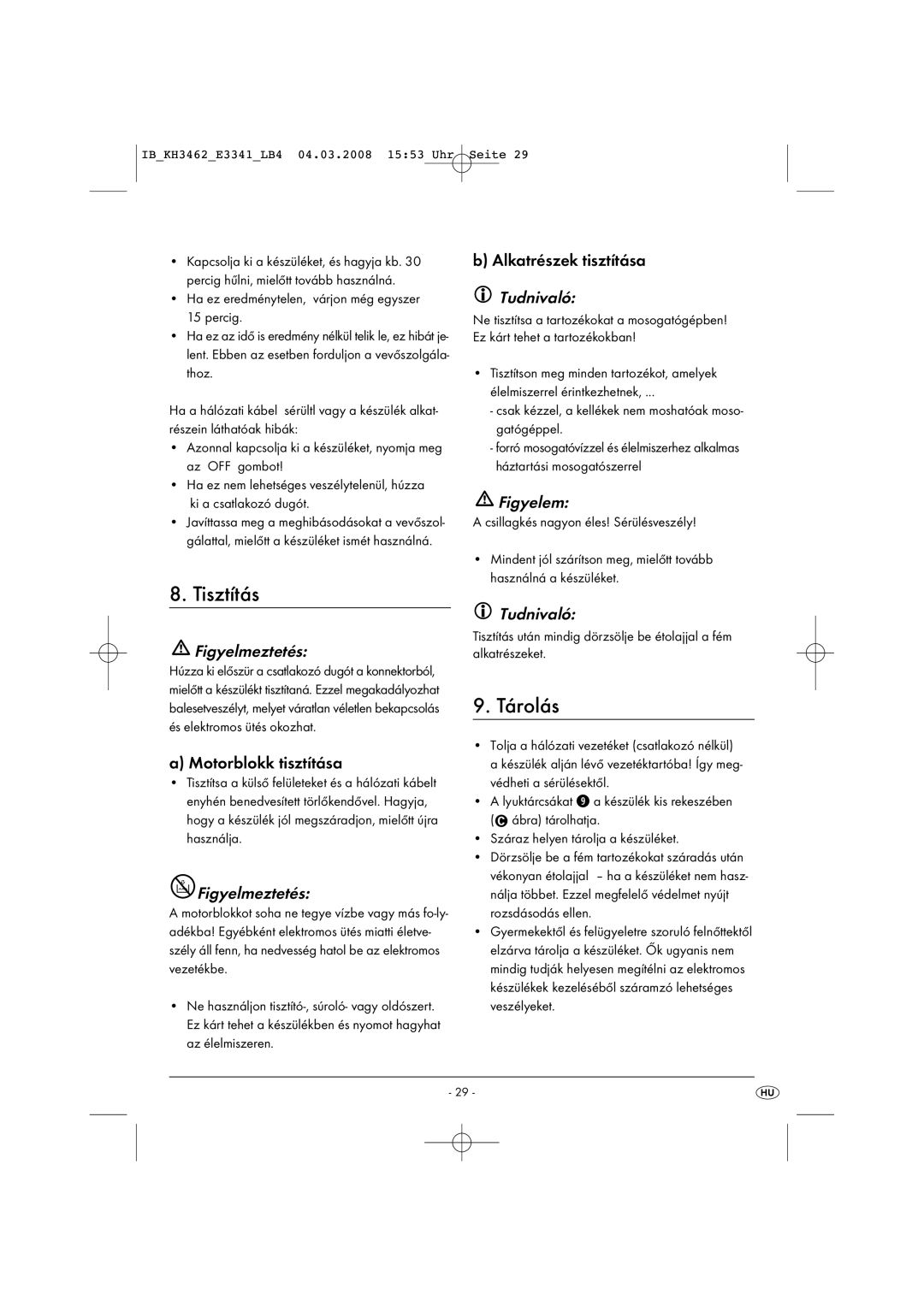 Kompernass KH 3462 operating instructions Tisztítás, Tárolás, Motorblokk tisztítása, Alkatrészek tisztítása 