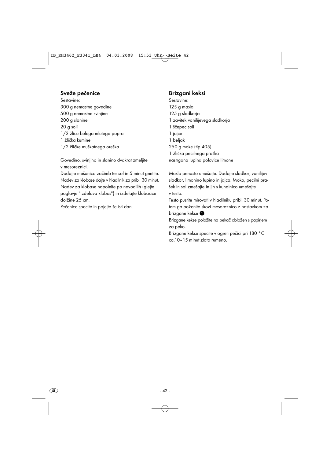 Kompernass KH 3462 operating instructions Sveže pečenice, Brizgani keksi, Pečenice specite in pojejte še isti dan, Testo 